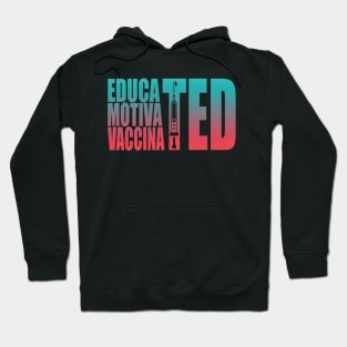 Educated Motivated Vaccinated Hoodie